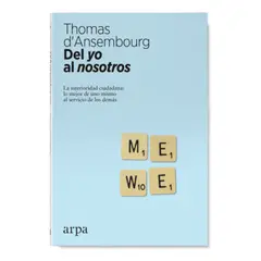 ARPA - Libro Del Yo Al Nosotros - Thomas D'ansembourg
