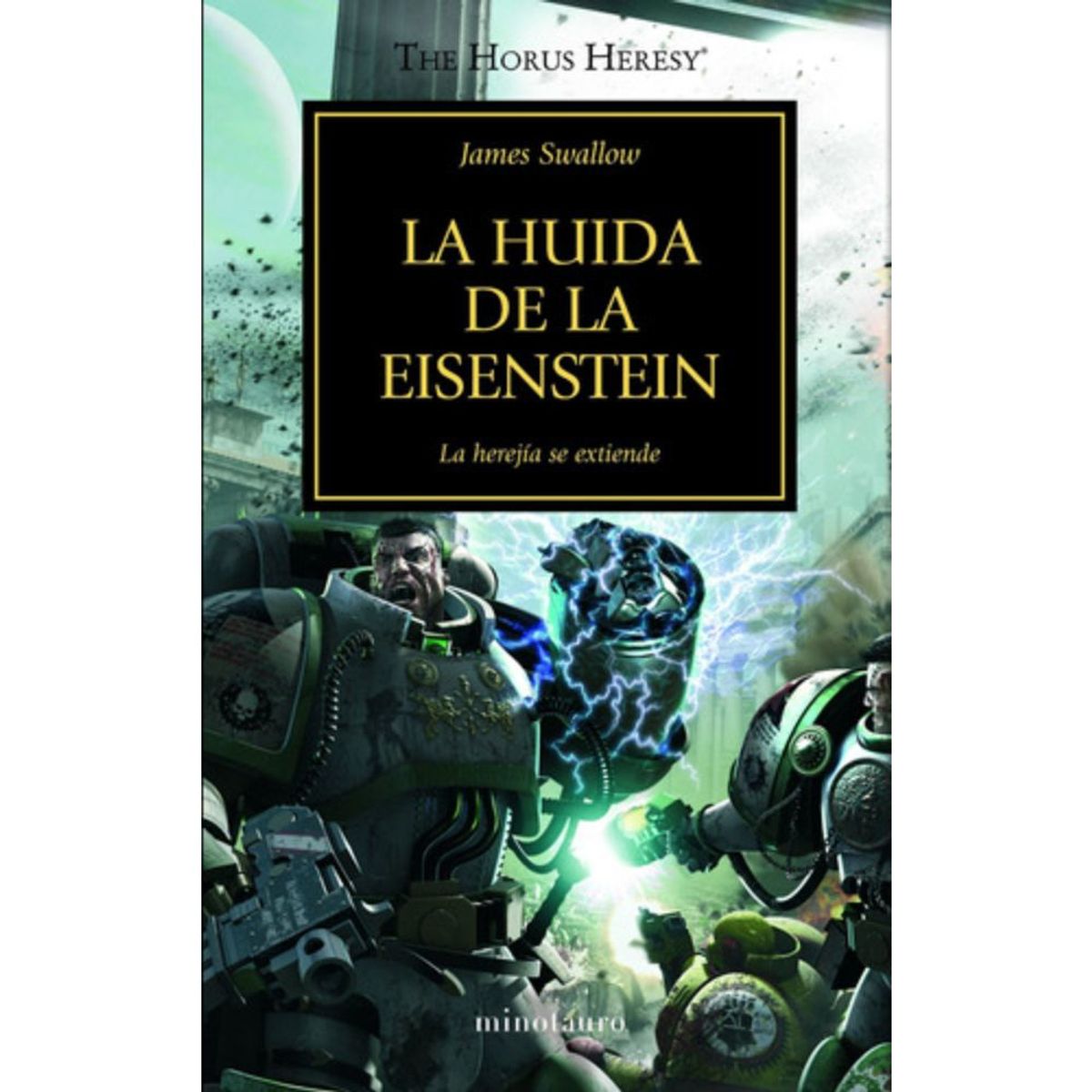 EDICIONES MINOTAURO - Libro The Horus Heresy Nº 04 - James Swallow