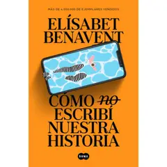 SUMA DE LETRAS - Libro Cómo No Escribí Nuestra Historia - Elísabet Benavent
