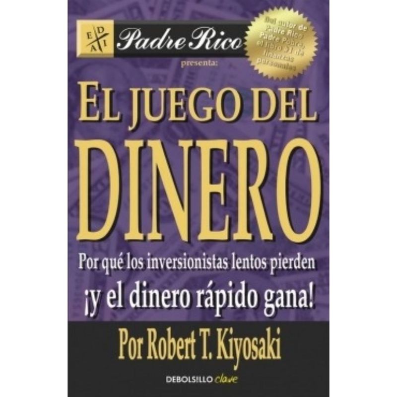 DEBOLSILLO - El Juego Del Dinero - Kiyosaki, Robert T. -