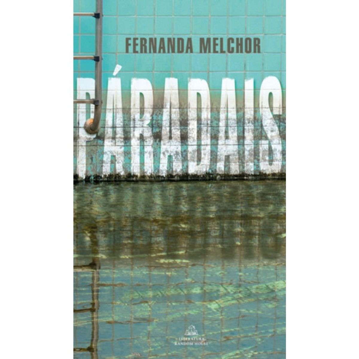 LITERATURA RANDOM HOUSE - Páradais - Melchor, Fernanda