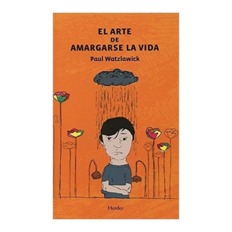 HERDER - Libro El Arte De Amargarse La Vida - Paul Watzlawick