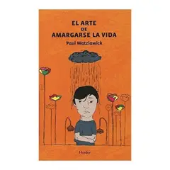 HERDER - Libro El Arte De Amargarse La Vida - Paul Watzlawick