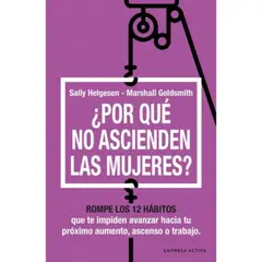EMPRESA ACTIVA - Libro Por Qué No Ascienden Las Mujeres - Sally Helgesen