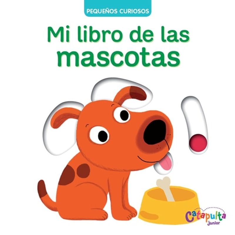 CATAPULTA - Libro MI LIBRO DE LAS MASCOTAS - Catapulta Junior