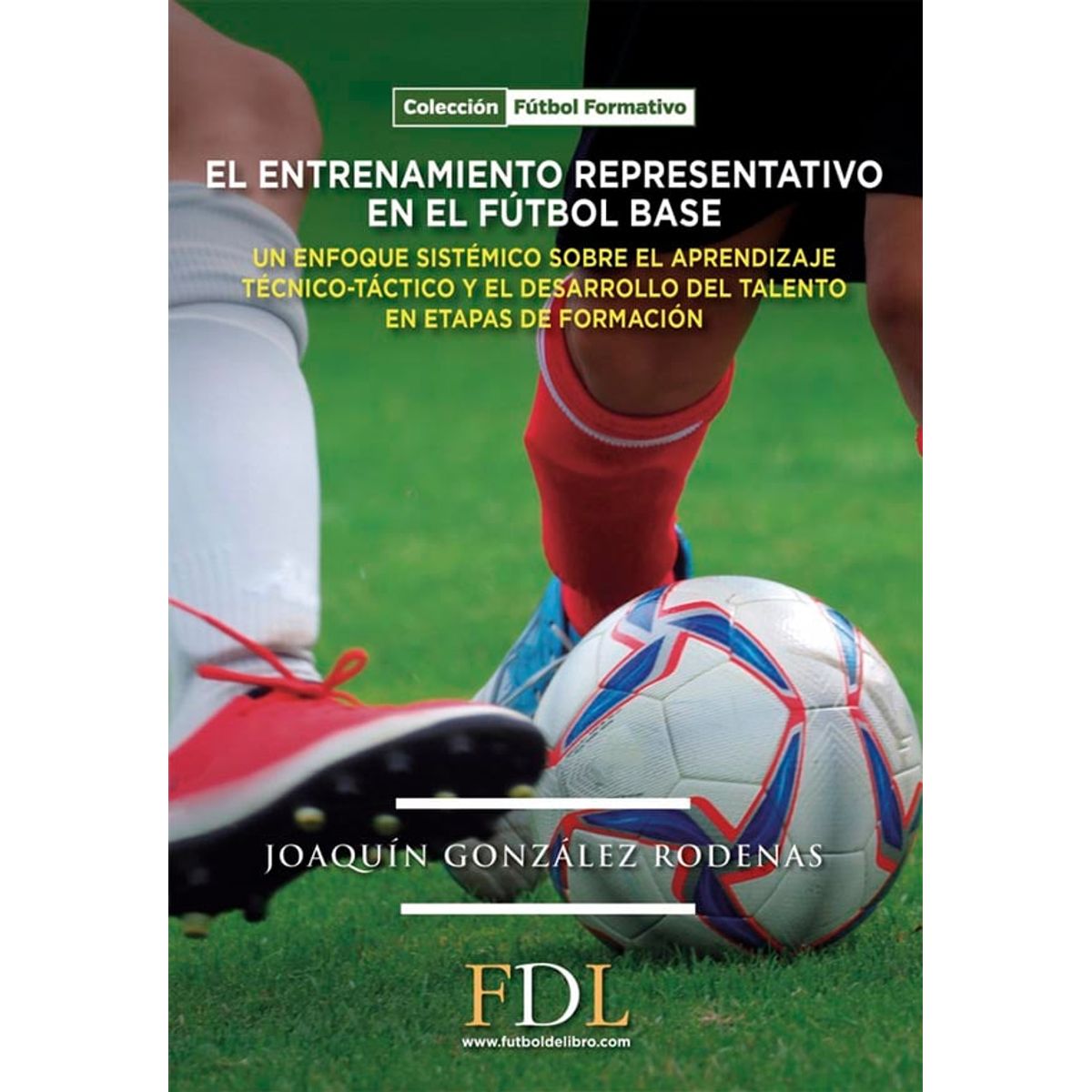 FUTBOL DE LIBRO - El Entrenamiento En El Futbol Base - Joaquin Gonzalez