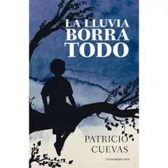 SUDAMERICA - Libro La lluvia borra todo - Patricio Cuevas