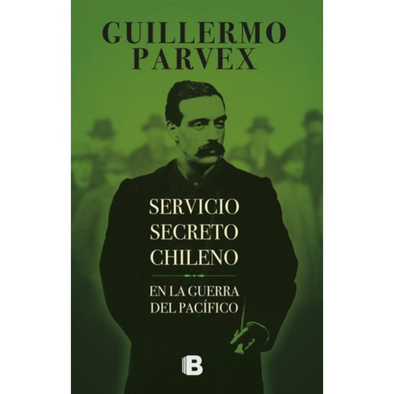 EDICIONES B - Servicio Secreto Chileno - Parvex, Guillermo