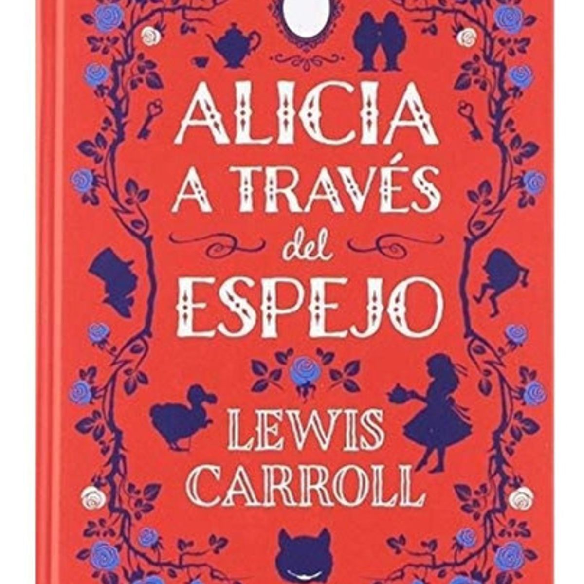 ALMA - Alicia A Través Del Espejo - Alma Ilustrados - Lewis Carroll