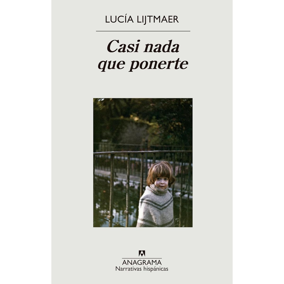 ANAGRAMA - Libro Casi nada que ponerte - Lucia Lijtmaer Paskvan