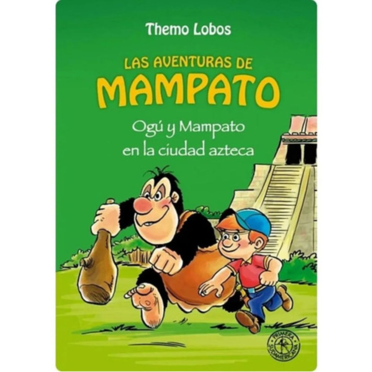 MOLINO - Libro Ogú Y Mampato: En La Ciudad Azteca - Themo Lobos