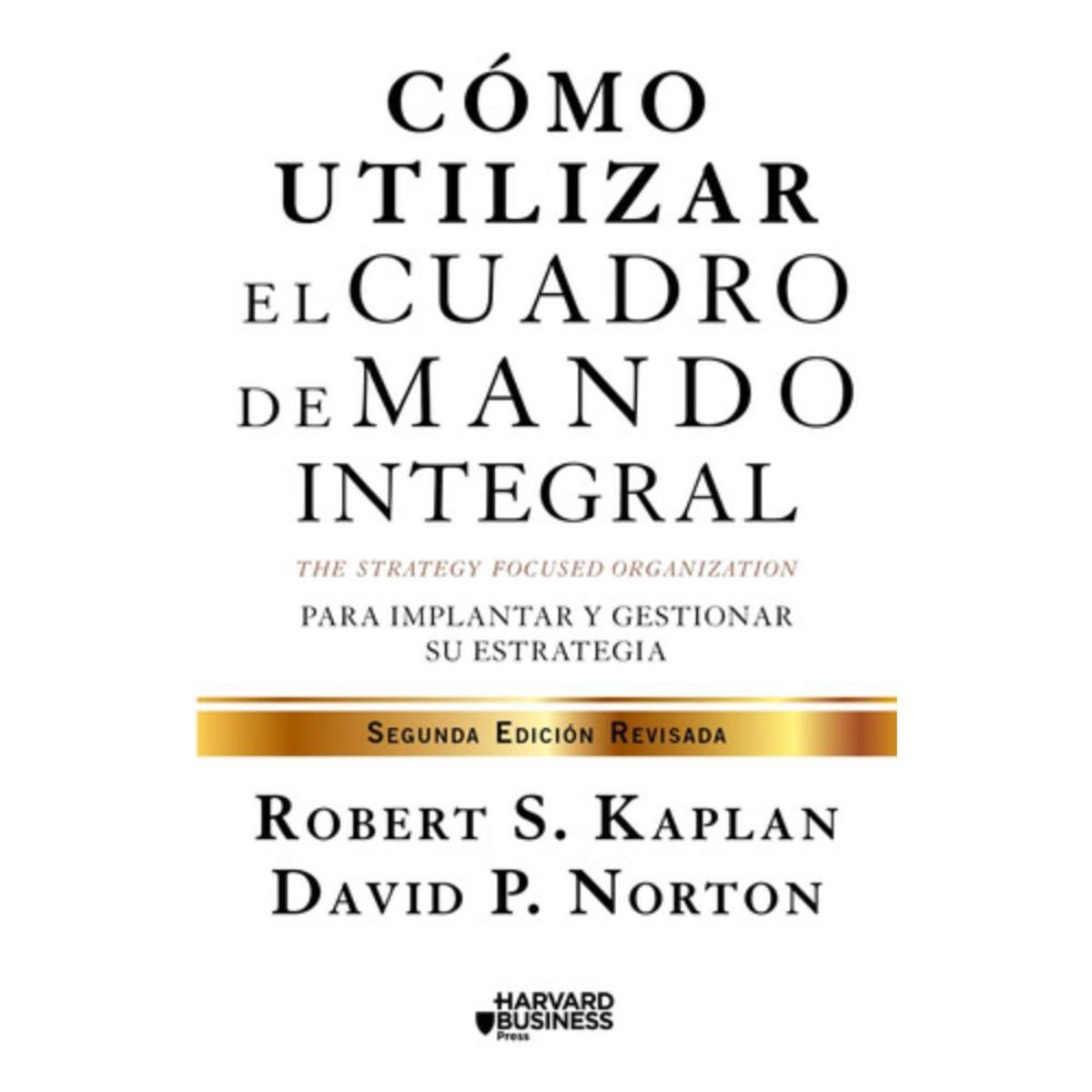GESTION 2000 - Cómo Utilizar El Cuadro De Mando Integral - Robert S. Kaplan