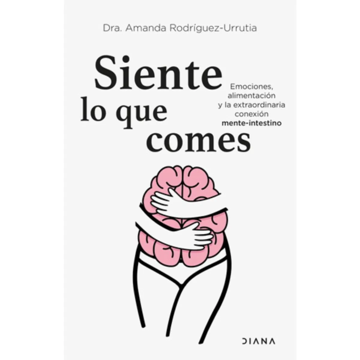 DIANA - Libro Siente Lo Que Comes - Amanda Rodríguez Urrutia