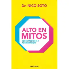DEBOLSILLO - Libro Alto En Mitos - Dr. Nico Soto
