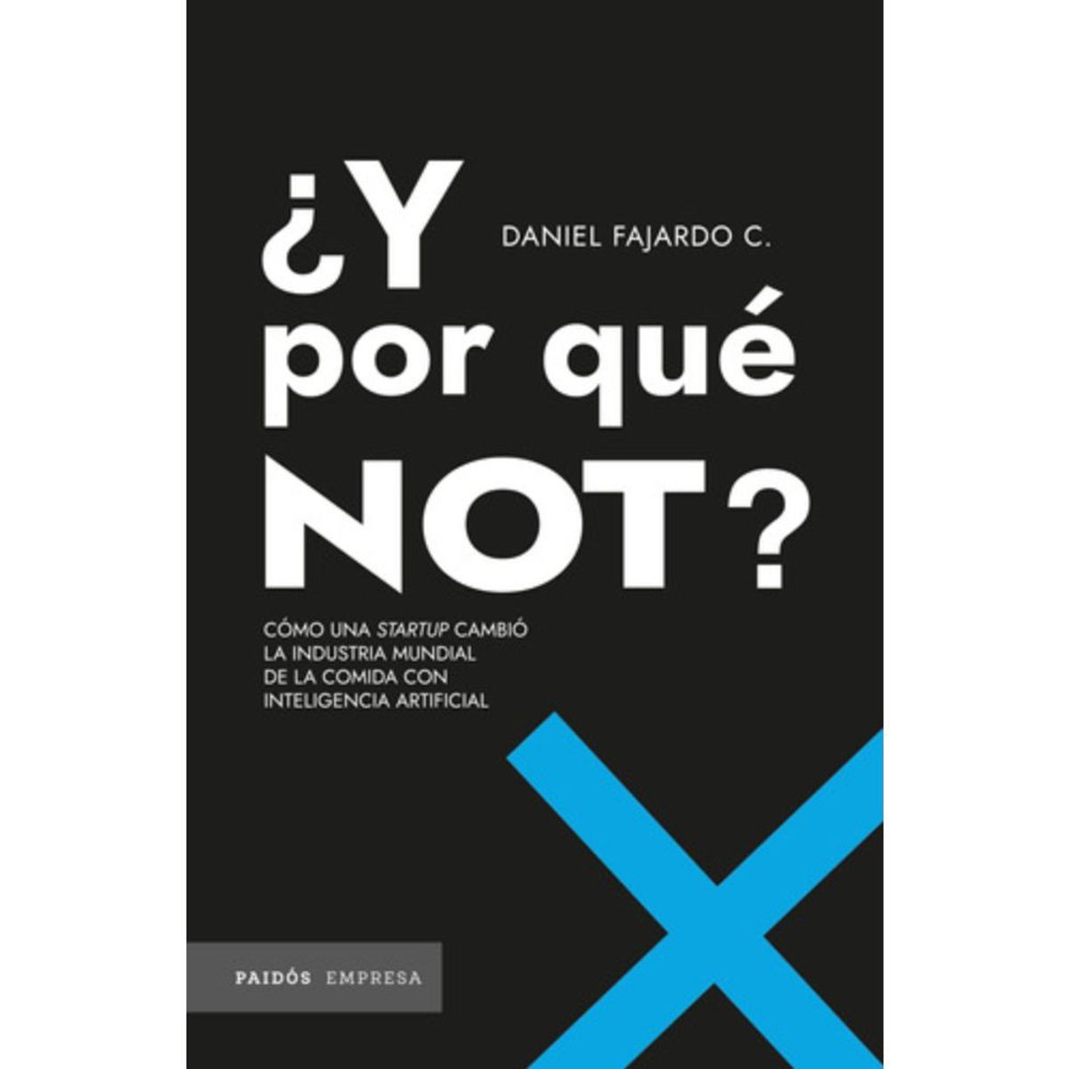 PAIDOS - Libro ¿ Y Por Qué Not ? - Daniel Fajardo