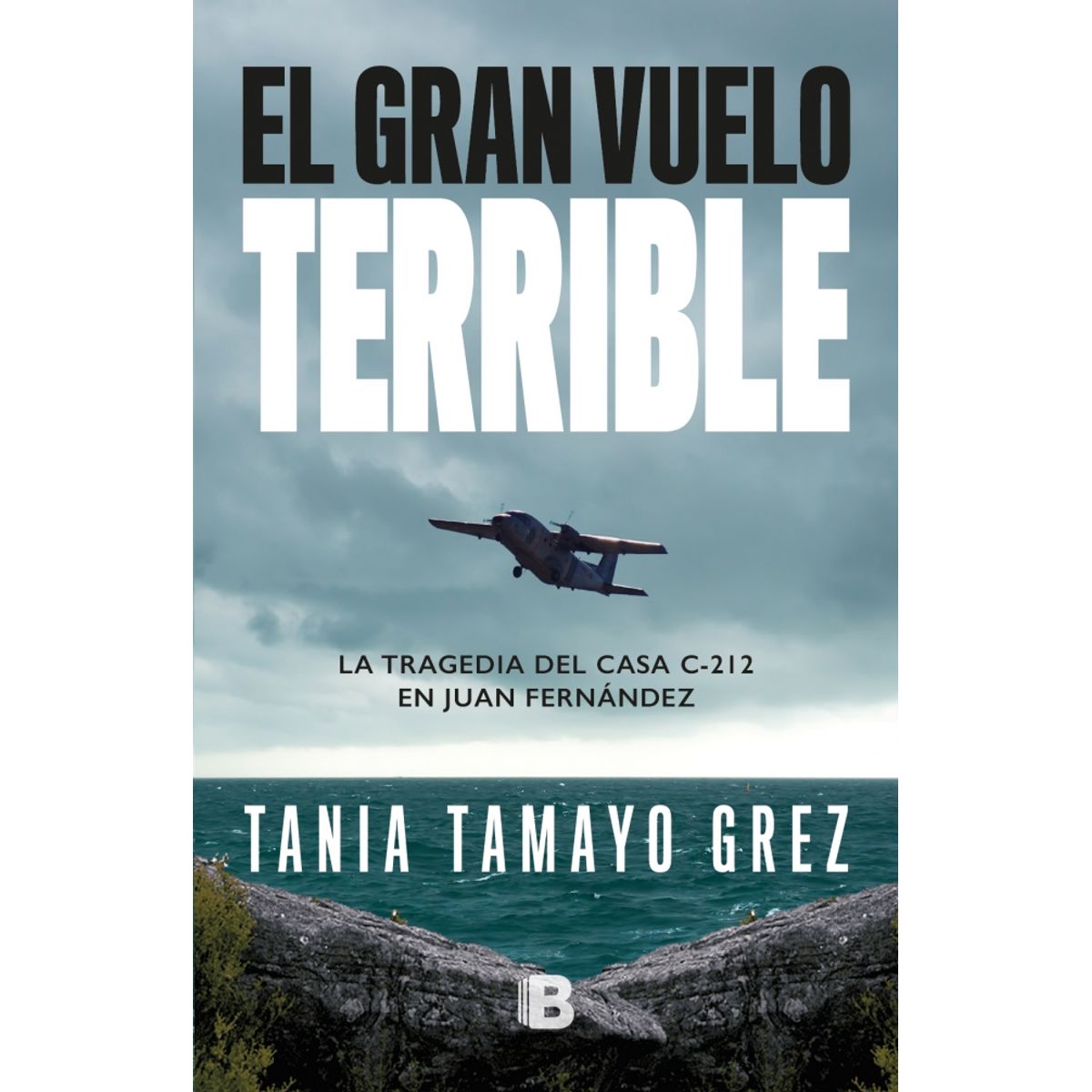 EDICIONES B - Libro El gran vuelo terrible - Tania Tamayo Grez