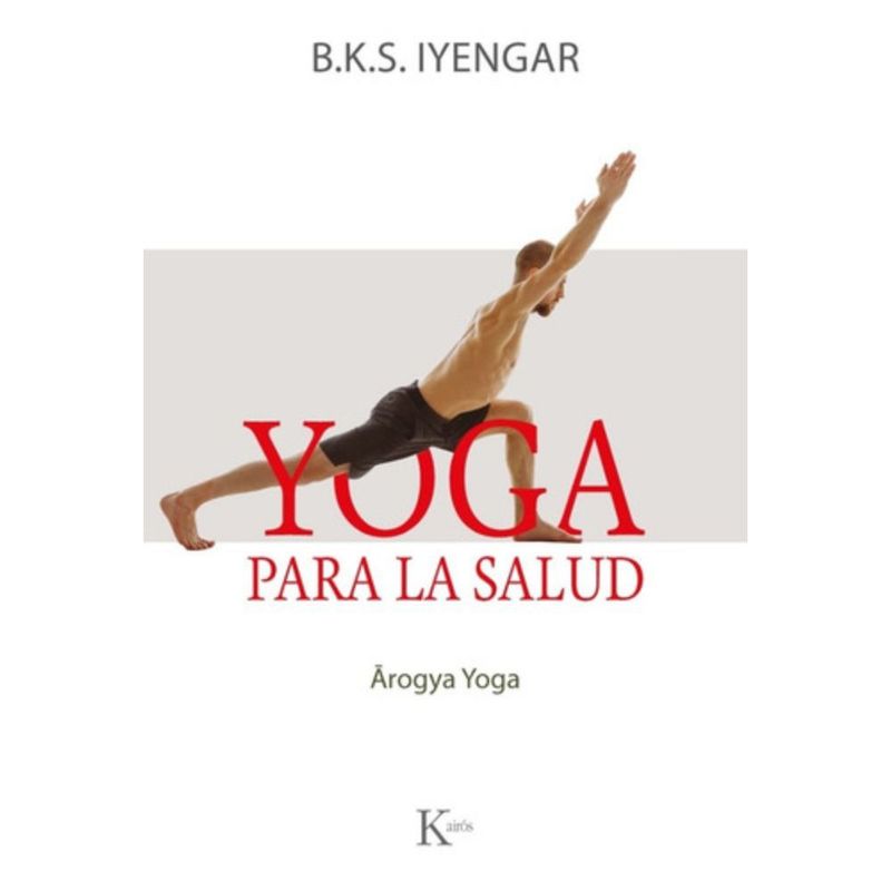 KAIROS - Libro Yoga Para La Salud - B.k.s. Iyengar