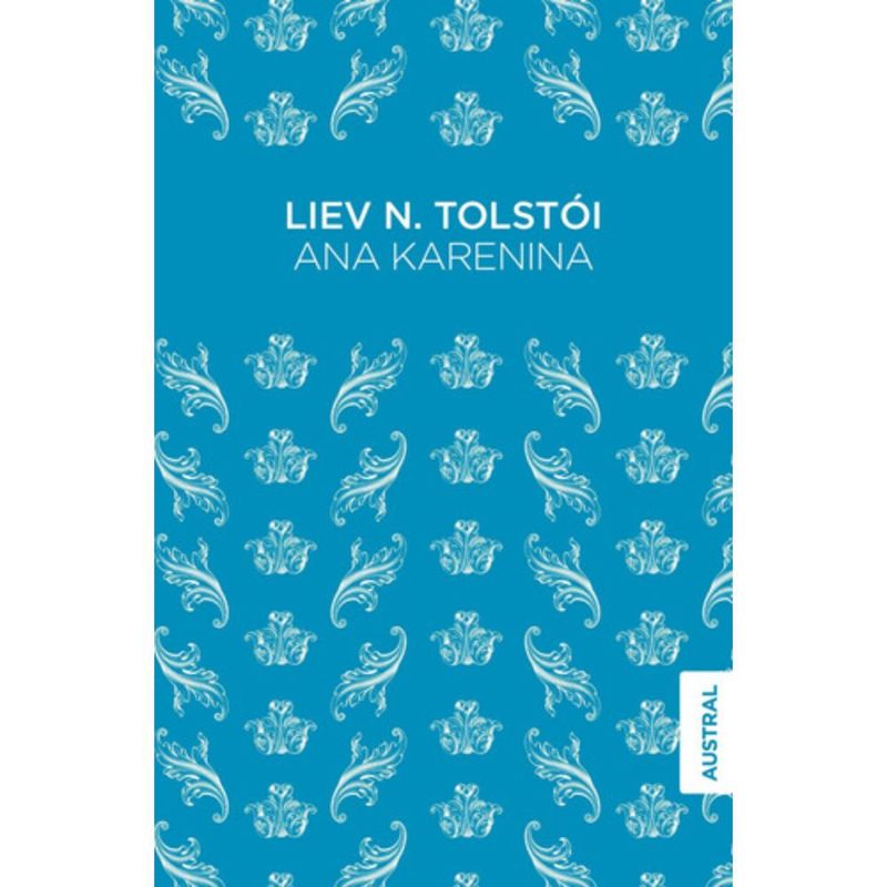 AUSTRAL - Ana Karenina - Liev N. Tolstói