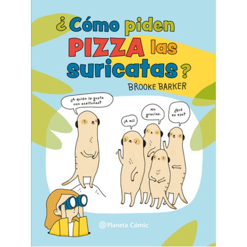 PLANETA COMIC - Libro Cómo Piden Pizza Las Suricatas - Brooke Barker
