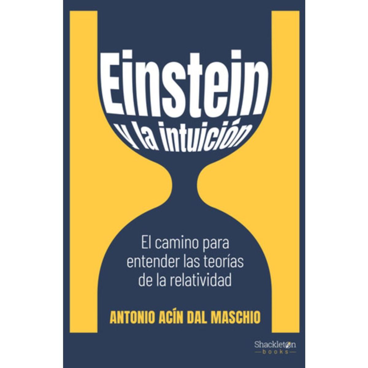ARPA - Libro La Intuicion De Einstein - Antonio Acín Dal Maschio