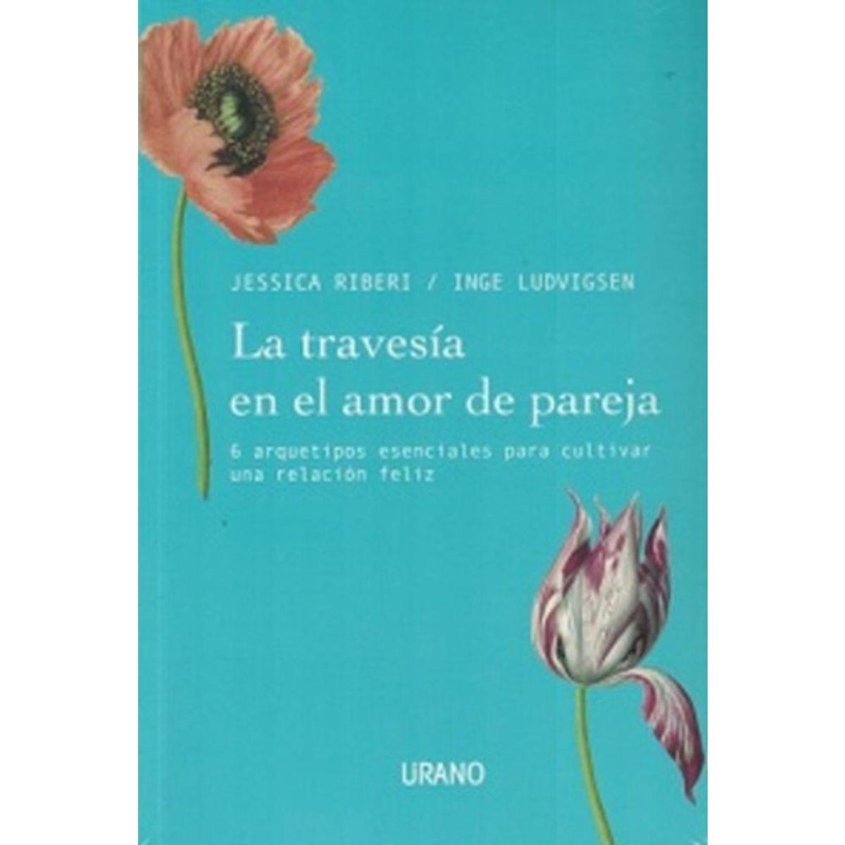 EDICIONES URANO - Libro La Travesía En El Amor De Pareja - Riberi/ludvigsen