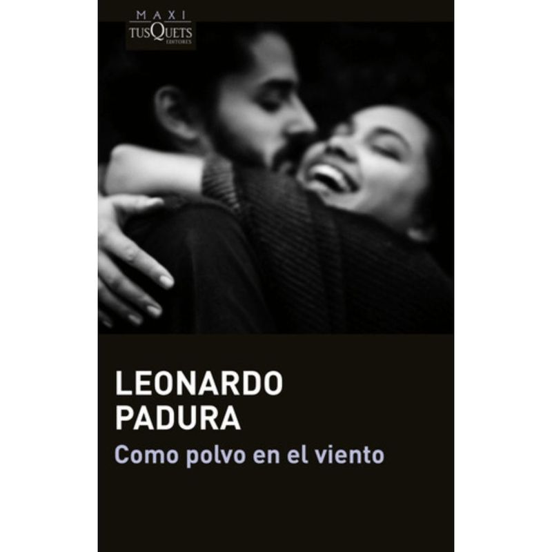 TUSQUETS - Libro Como Polvo En El Viento - Leonardo Padura