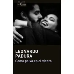 TUSQUETS - Libro Como Polvo En El Viento - Leonardo Padura
