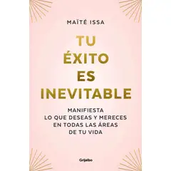 GRIJALBO - Libro Tu éxito es inevitable - Maité Issa
