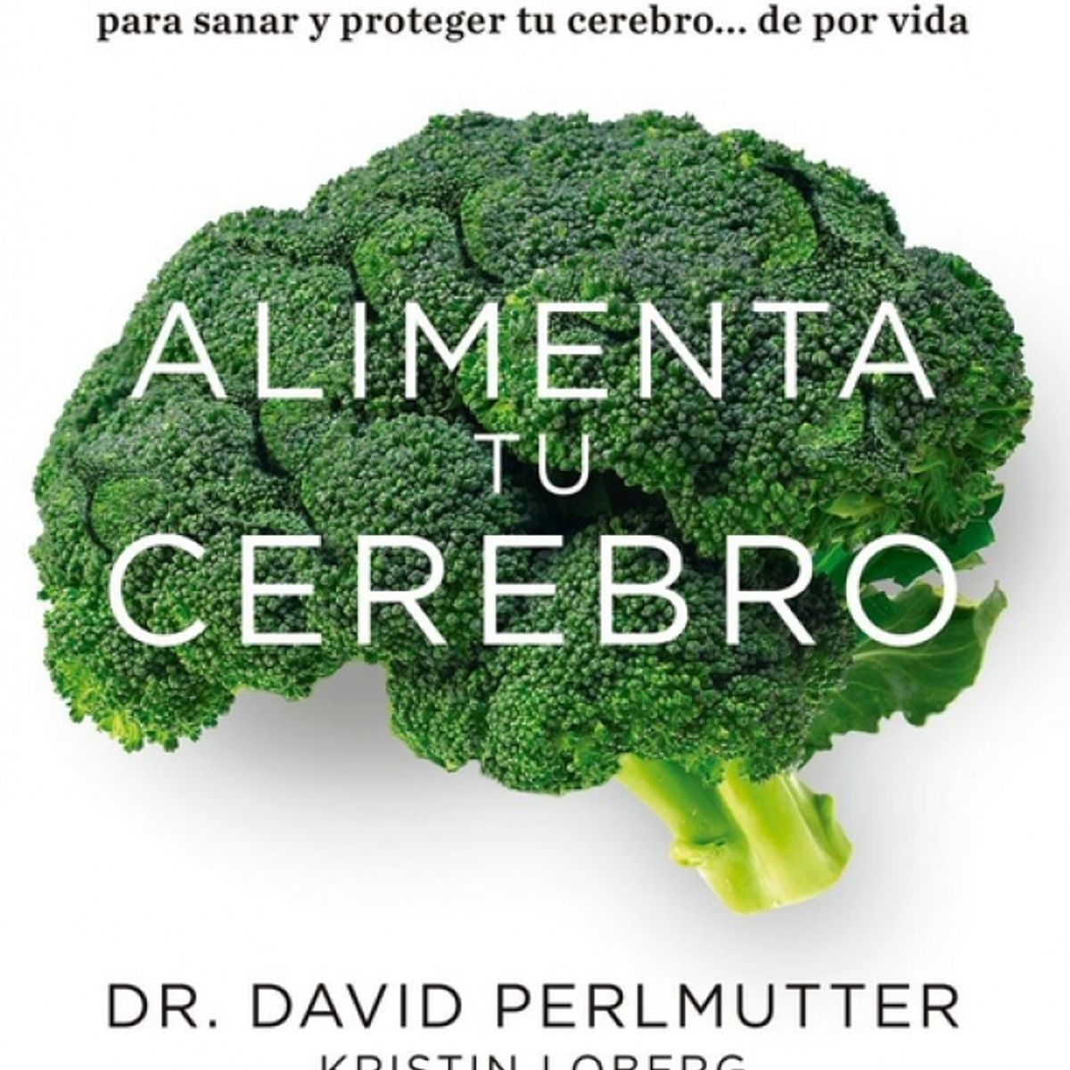 GRIJALBO - Libro Alimenta tu cerebro - David Perlmutter