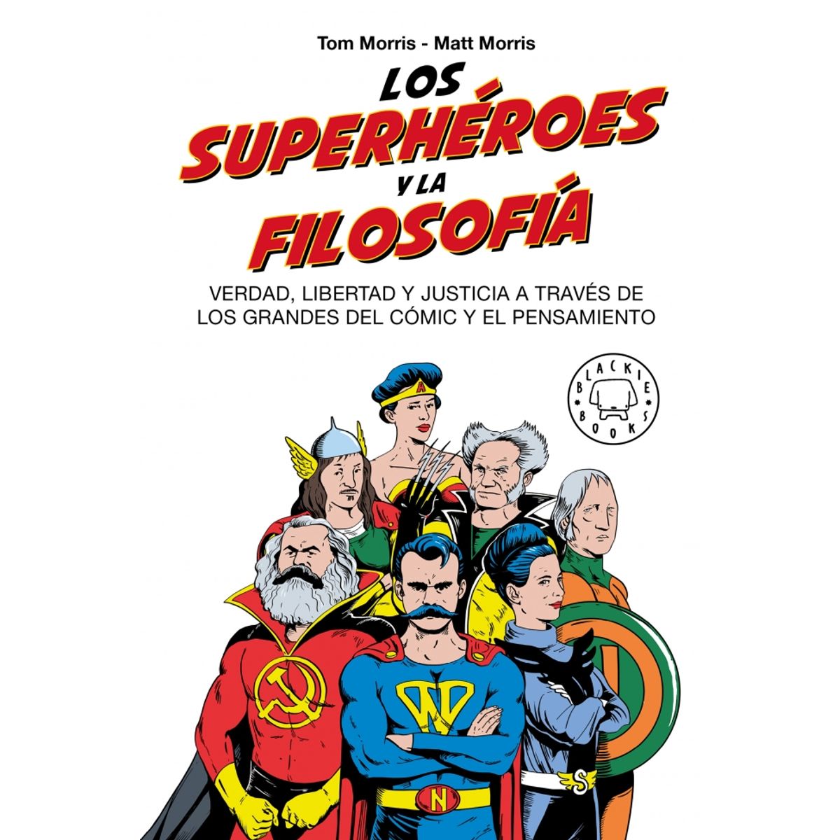 BLACKIE BOOKS - Libro Los superhéroes y la filosofía - T Morris y M Morris