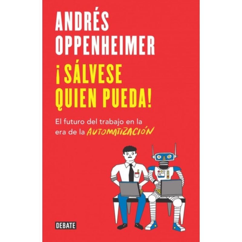 DEBATE - Sálvese Quien Pueda - Oppenheimer, Andrés