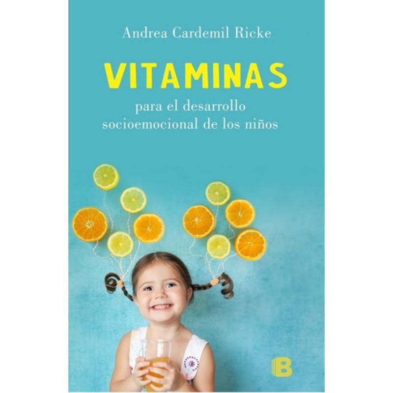 EDICIONES B - Vitaminas Para Desarrollo Socioemocional De Niños - Cardemil