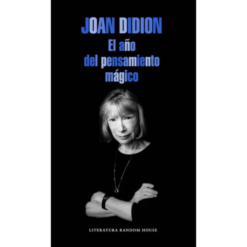 LITERATURA RANDOM HOUSE - El Año Del Pensamiento Mágico - Joan Didion