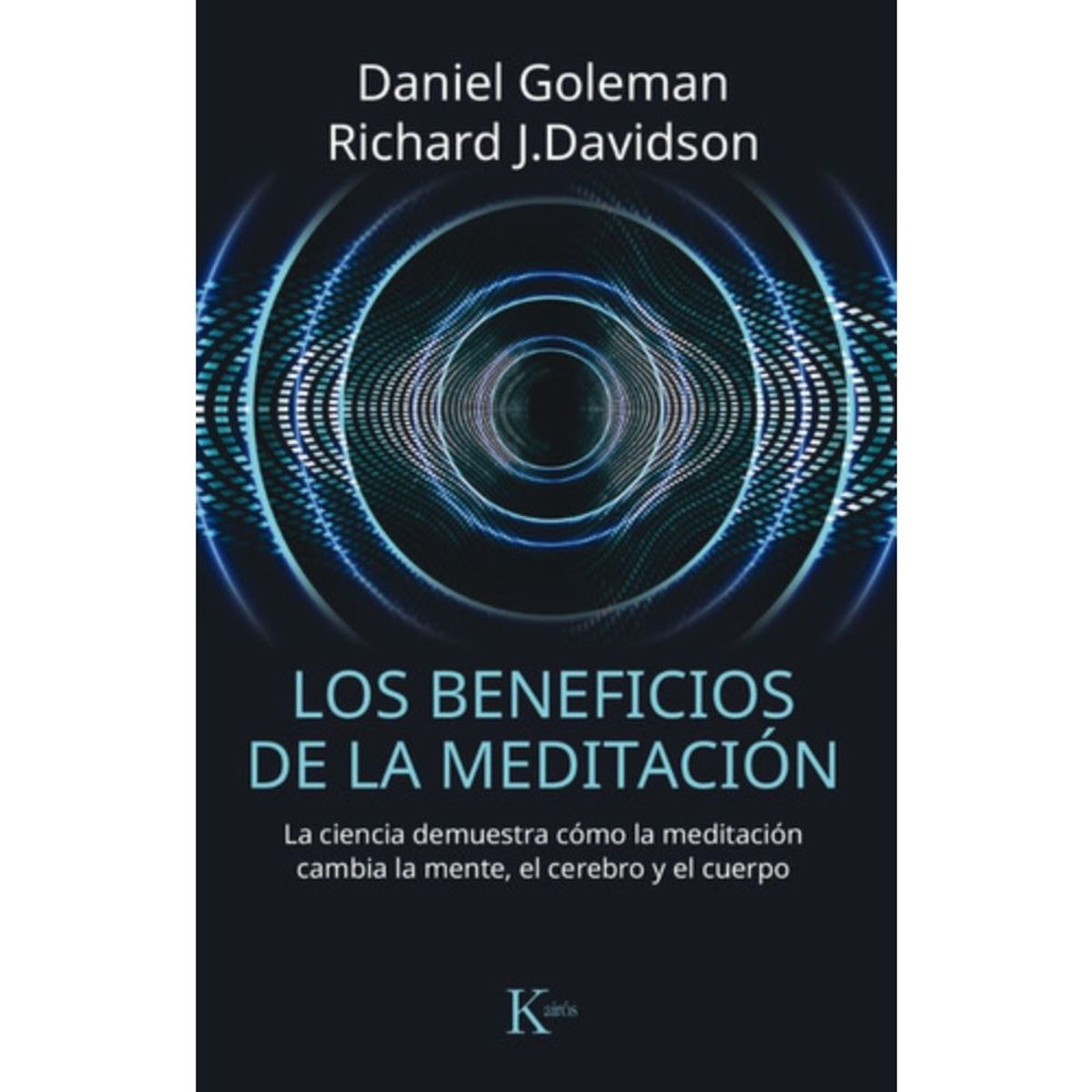 KAIROS - Los Beneficios De La Meditación - Goleman, Daniel