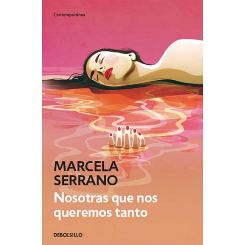 B DE BOLSILLO - Nosotras Que Nos Queremos Tanto - Serrano, Marcela