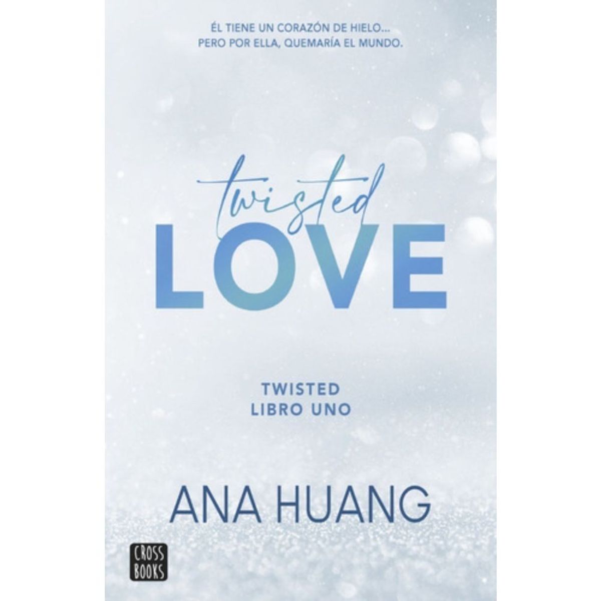 CROSS BOOKS - Libro Twisted 1: Twisted Love - Ana Huang