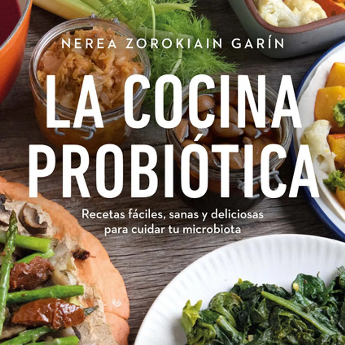 GRIJALBO - Libro La Cocina Probiótica - Nerea Zorokiain Garín