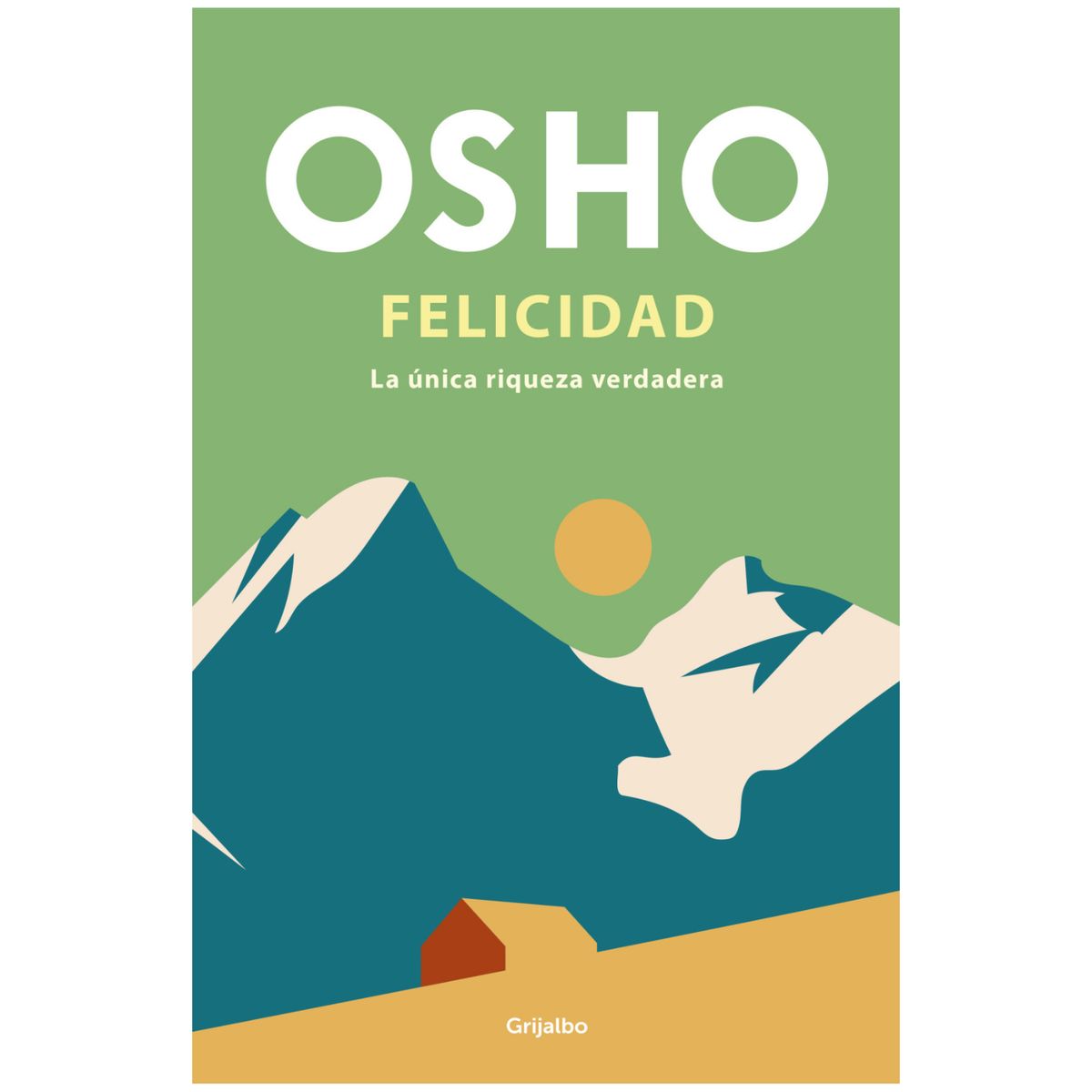 GRIJALBO - Felicidad - Autor(a):  Osho