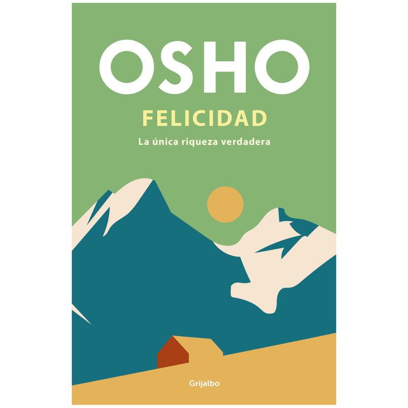 GRIJALBO - Felicidad - Autor(a):  Osho