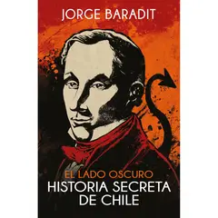 PENGUIN RANDOM HOUSE - LIBRO El Lado Oscuro De La Historia De Chile