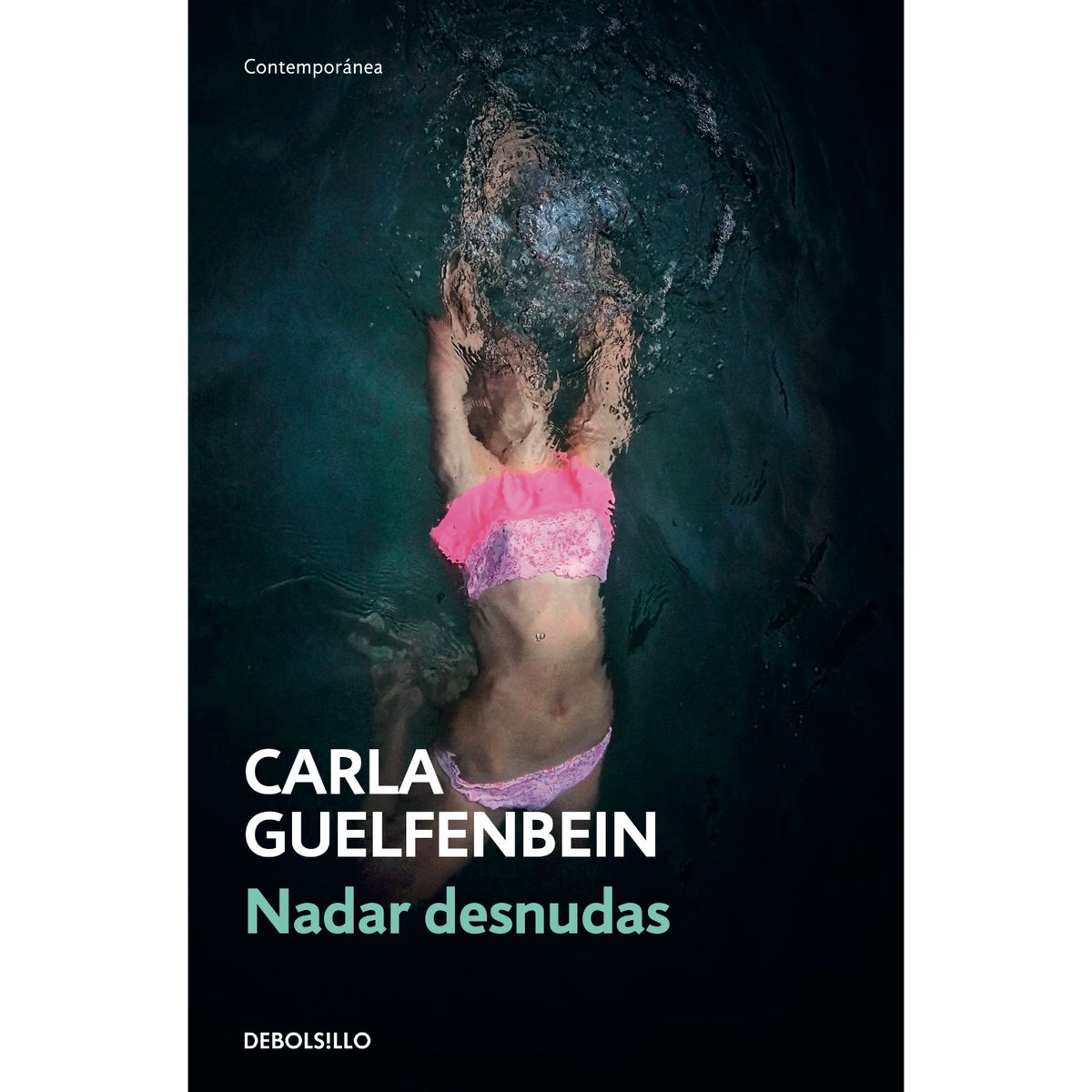 DEBOLSILLO - Nadar Desnudas - Autor(a):  Carla Guelfenbein