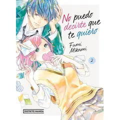DISTRITO MANGA ESPAÑA - Manga No Puedo Decirte Que Te Quiero 2 - Distrito Manga