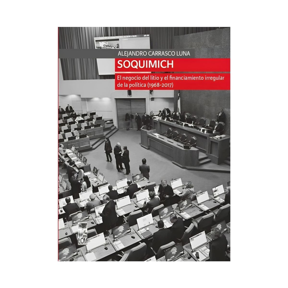 TOP10BOOKS - LIBRO Soquimich. El Negocio Del Litio Y El Financiamiento Irregular De La