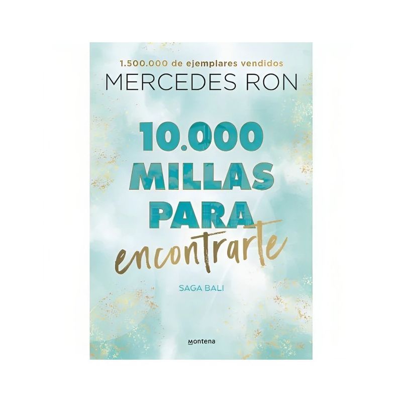 TOP10BOOKS - LIBRO 10.000 MILLAS PARA ENCONTRARTE - BALI 2 / MERCEDES RON / MONTENA