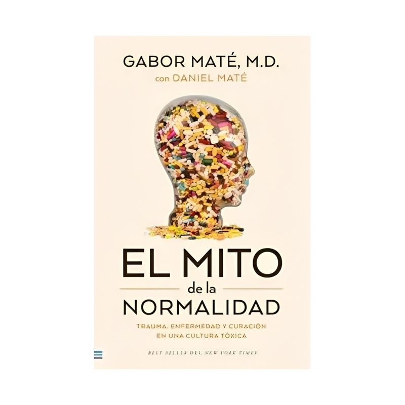 TOP10BOOKS - LIBRO EL MITO DE LA NORMALIDAD / GABOR MATÉ / PLATA