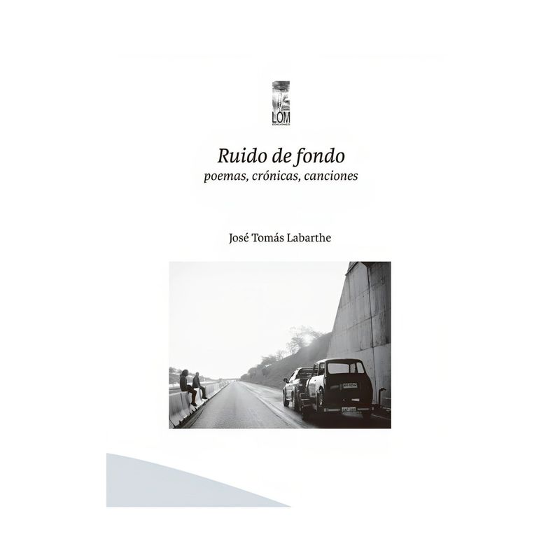 TOP10BOOKS - LIBRO RUIDO DE FONDO / JOSÉ TOMÁS LABARTHE / LOM