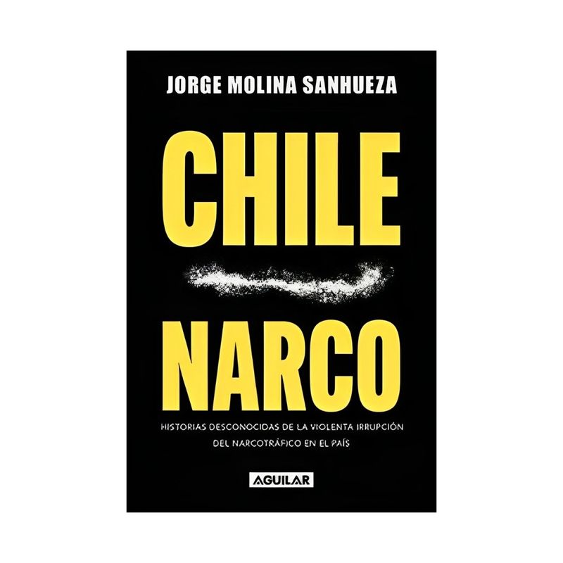 TOP10BOOKS - LIBRO CHILE NARCO / JORGE MOLINA / AGUILAR