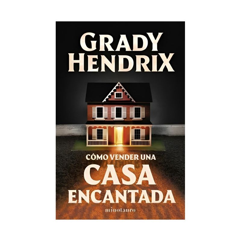 TOP10BOOKS - LIBRO CÓMO VENDER UNA CASA ENCANTADA / GRADY HENDRIX / MINOTAURO