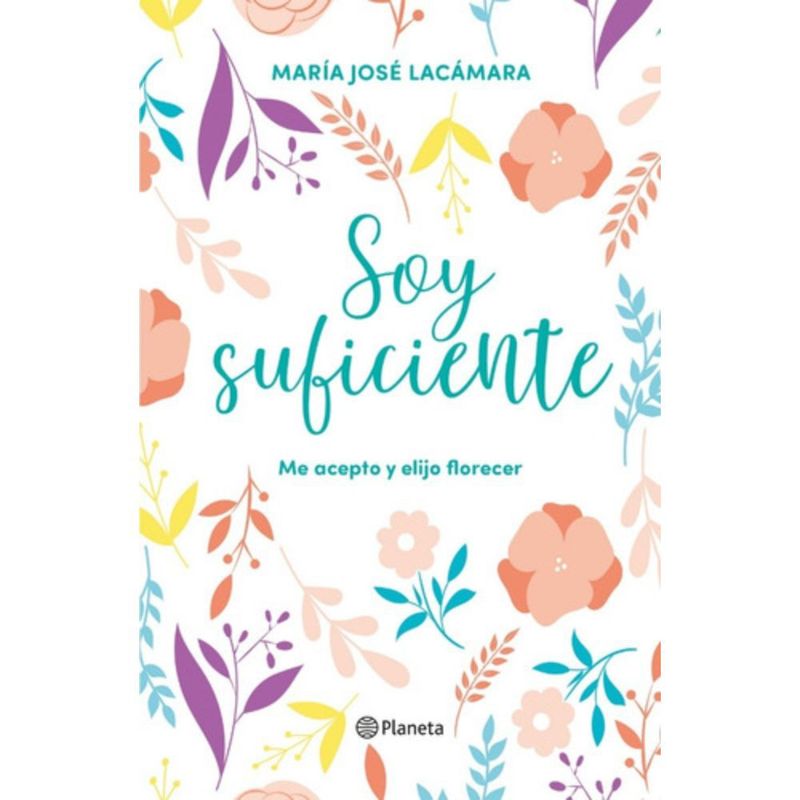 PLANETA - Soy Suficiente - María José Lacámara