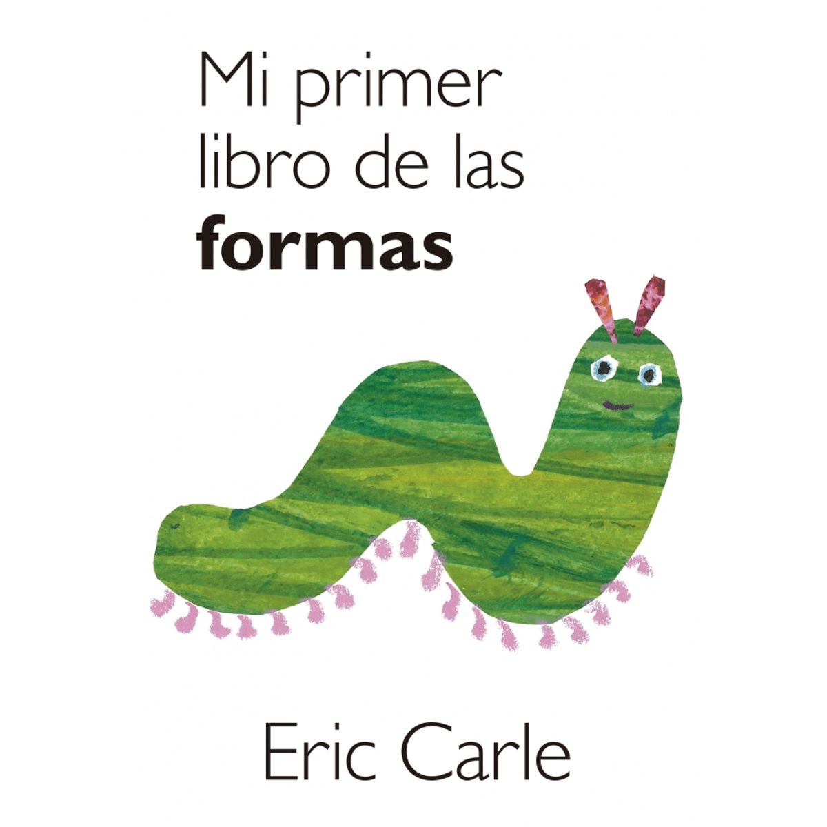 BEASCOA - Libro Mi primer libro de las formas - Eric Carle